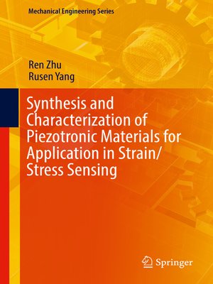 cover image of Synthesis and Characterization of Piezotronic Materials for Application in Strain/Stress Sensing